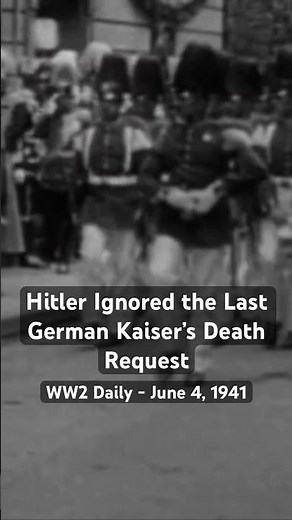 Kaiser Wilhelm II Rejected Hitler’s Germany - Even in Death