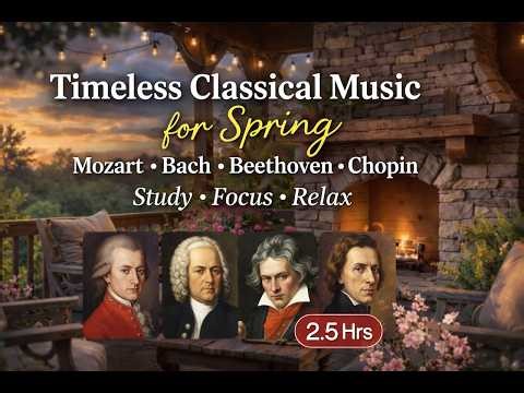 Spring Porch Ambience with Timeless Classical Music 🌸 Mozart, Bach, Beethoven, Chopin (2.5 Hours)