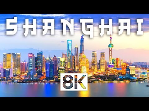 Shanghai, China 8K Video Ultra HD (60 fps)