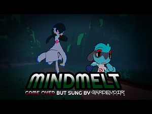 Mind Melt - Game Over but sung by Mercy/mindMelt.cpp