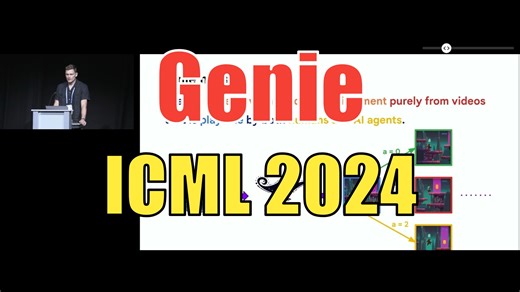 Genie：从视频中“无师自通”的可交互世界模型 | Jake Bruce | ICML Oral | 240723 | 原创中英字幕