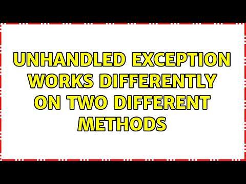 Unhandled exception works differently on two different methods