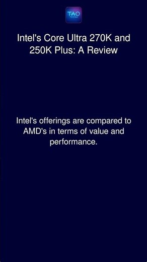 Intel's Core Ultra 270K and 250K Plus: A Review