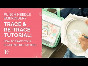 Trace and Retrace Tutorial - How to Trace Your Punch Needle Pattern with Kimberbell