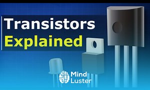 Mind Luster - Learn Transistors Explained How transistors work