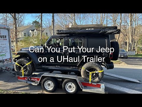 How to Load a Jeep on a U-Haul Trailer (Tips & Tricks)