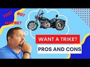 Getting A Trike? The Pros And Cons Of Getting A Trike: A Serious Discussion.