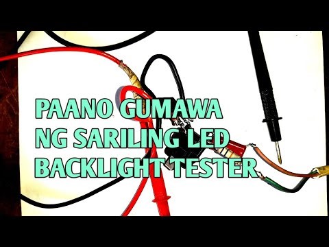 PAANO GUMAWA NG SARILING LED BACKLIGHT TESTER...