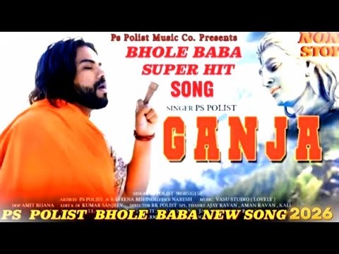 GANJA Non Stop (official video) singar ps polist bhole baba new song 2026