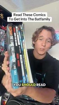 READ THESE COMICS TO GET INTO THE BATFAMILY