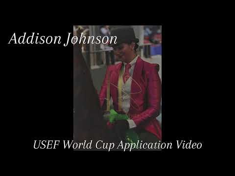 Addison Johnson USEF World Cup Apllication Video