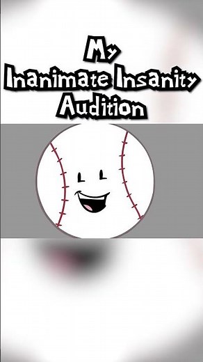 My Inanimate Insanity Audition #inanimateinsanity #shorts #objectshowcommunity