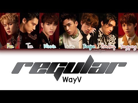 WayV (威神V) - Regular (理所当然) Lyrics [Color Coded/CHN/ROM/ENG]