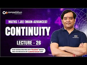 #26-Theorems of Continuity & Intermediate Mean Value Theorem-Continuity-IIT JEE Mains/Advanced-Maths