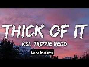 KSI - Thick Of It (Lyrics and karaoke)