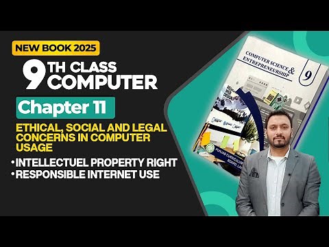 9th Class Computer Ch 11 | Intellectuel Property Right, Responsible Internet Use | New Book 2025