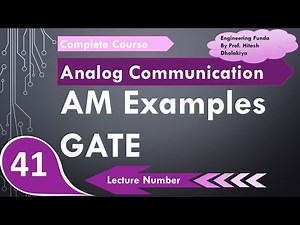 2 AM Examples | Amplitude Modulation GATE examples in Analog Communication by Engineering Funda