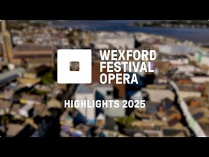 Wexford Festival Opera 2025 Highlights