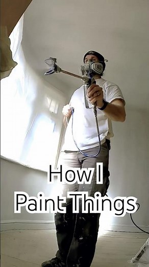 How I Paint Things [Let’s Get It On] Airless Paint Spraying