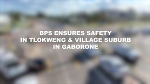 𝗕𝗣𝗦 𝗘𝗡𝗦𝗨𝗥𝗘𝗦 𝗦𝗔𝗙𝗘𝗧𝗬 𝗜𝗡 𝗧𝗟𝗢𝗞𝗪𝗘𝗡𝗚 & 𝗩𝗜𝗟𝗟𝗔𝗚𝗘 𝗦𝗨𝗕𝗨𝗥𝗕 𝗜𝗡 𝗚𝗔𝗕𝗢𝗥𝗢𝗡𝗘 | Botswana Police Service
