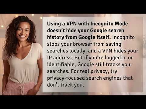 Does Using VPN with Incognito Mode Hide Your Google Search History?
