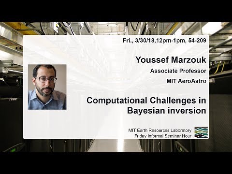 Youssef Marzouk: Computational challenges in Bayesian inversion