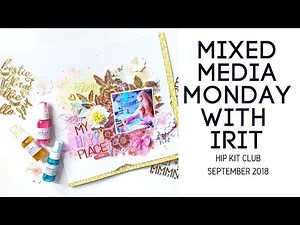 Mixed Media Scrapbooking- Hip Kit Club September 2018