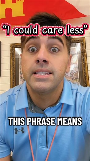 Ray Patterson | This phrase means the opposite of what you think. Quick grammar check. If you say “I could care less,” that means you care. What you want... | Instagram