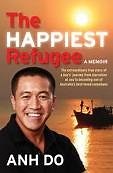 The Happiest Refugee: A Memoir by Anh Do