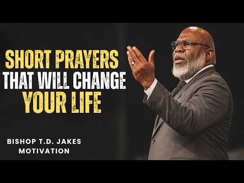 Short Prayers That Will Change Your Life | T.D. Jakes Motivational Speech on Faith, Healing