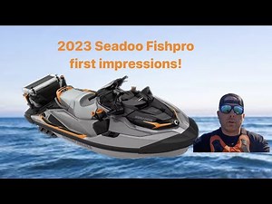 Seadoo Fish Pro First Impressions