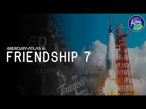Mercury-Atlas 6: Friendship 7 Historical Mission