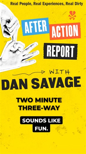 Dan Savage | The scene: it’s a secret three-way, upstairs at the party. 2 men, one woman, 2 minutes, one orgasm. To hear more salacious deets, tune in.... | Instagram