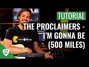 The Proclaimers - I'm Gonna Be (500 Miles) (HIMYM Soundtrack) | Gitarren Tutorial Deutsch