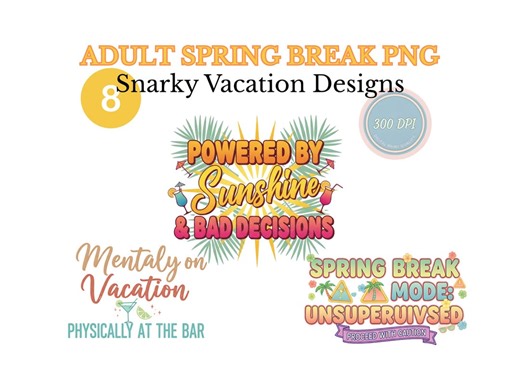 Adult Spring Break PNG Bundle | Snarky Vacation Quotes | Funny Spring Break Shirt Designs | 300 DPI | Instant Download - Etsy