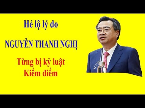 Hé lộ lý do NGUYỄN THANH NGHỊ từng bị kỷ luật kiểm điểm