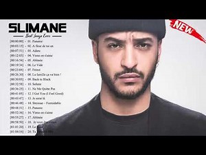 Slimane Best of 2018 || Slimane Album Complet || Slimane Le Meilleur