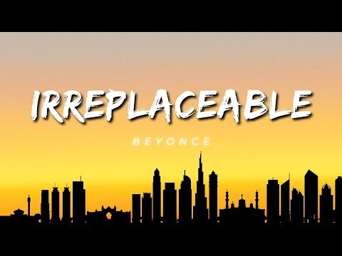 Beyoncé - Irreplaceable (Lyrics)