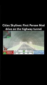 Cities Skylines: First Person Mod drive on the highway tunnels