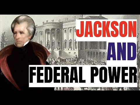 Jackson and Federal Power (APUSH Period 4 Topic 4.8)