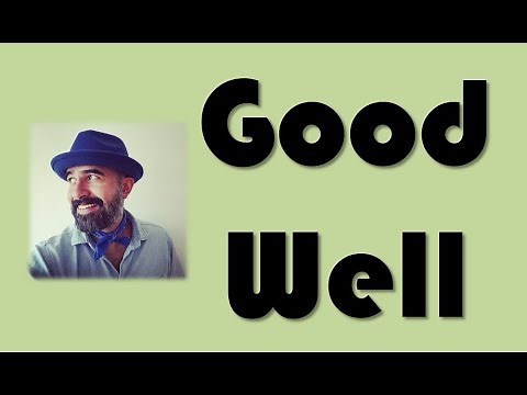 Cuándo usar GOOD o WELL en INGLÉS
