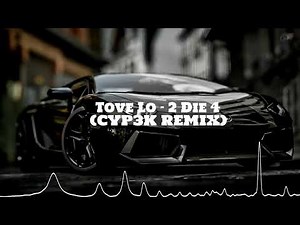 Tove Lo - 2 Die 4 (CYP3K REMIX)