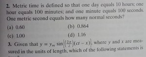 Metric time is defined as follows:1 day = 10 hours (metric)1 ... | Filo