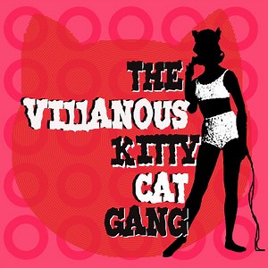 The Villainous Kitty Cat Gang - The Villainous Kitty Cat Gang
