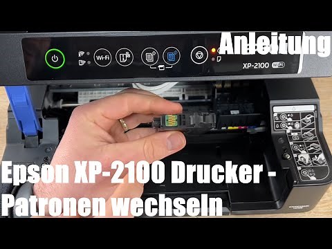 Epson XP-2100 Tintenstrahl Foto Drucker Multifunktionsdrucker Druckerpatronen wechseln Anleitung