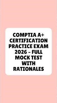 CompTIA A+ Certification Practice Exam 2026 Full Mock Test With Rationales