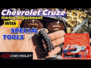Chevrolet 1.6 1.8 Sonic, Cruze, Aveo timing adjust with special tools