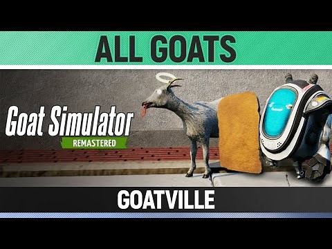 Goat Simulator Remastered - All Goats/Mutators - Goatville - How to Unlock