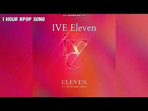 [1 Hour/1시간] IVE Eleven 1 Hour (1시간) Loop