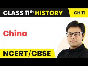 Class 11 History Chapter 11 | China - Paths to Modernisation (Theme 11)